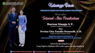 Selamat menempuh hidup baru untuk Burton Sinaga S.T. dan Dwina Gita Natalia Damanik, S.H.